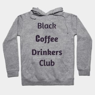 Black Coffee Drinkers Club Hoodie